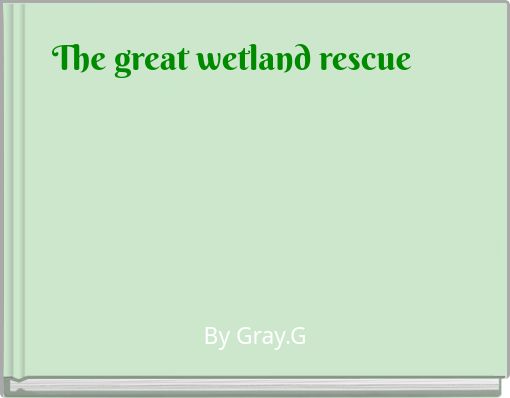 The great wetland rescue