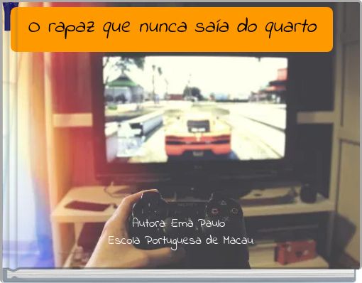 O rapaz que nunca saía do quarto