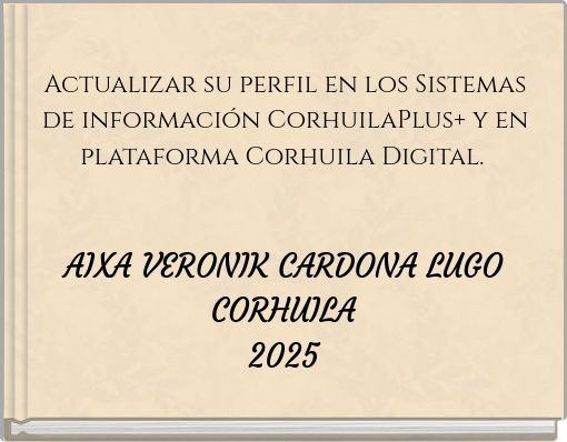 Actualizar su perfil en los Sistemas de información CorhuilaPlus+ y en plataforma Corhuila Digital.