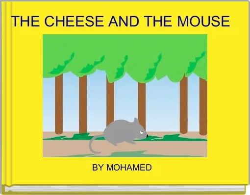 THE CHEESE AND THE MOUSE  