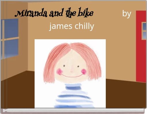 Miranda and the bike by james chilly