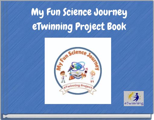 My Fun Science Journey eTwinning Project Book