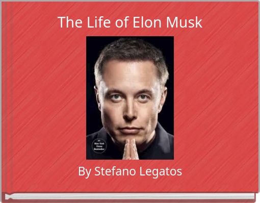 The Life of Elon Musk