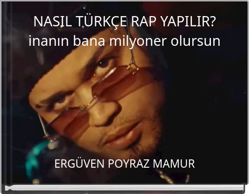 NASIL T&Uuml;RK&Ccedil;E RAP YAPILIR? inanın bana milyoner olursun