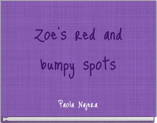 Zoe's red and bumpy spots