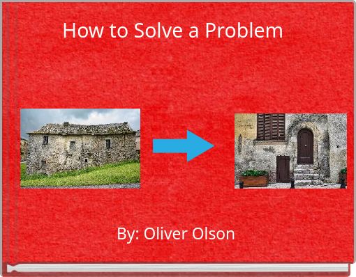 How to Solve a Problem