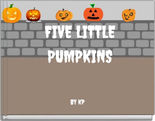 FIVE LITTLE PUMPKINS