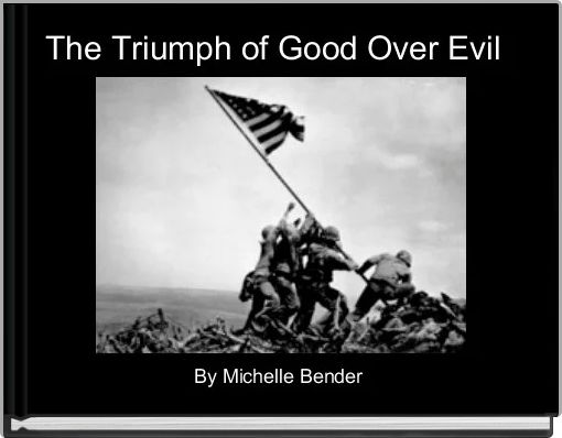 The Triumph of Good Over Evil 