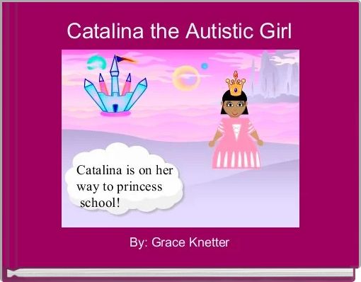 Front cover of 'Catalina the Autistic Girl' 