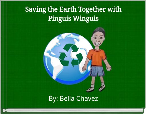 Saving the Earth Together with Pinguis Winguis