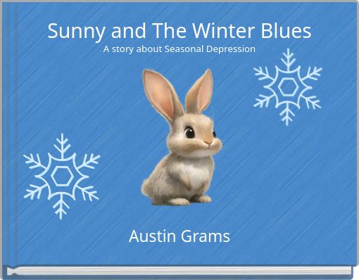 Sunny and The Winter Blues A story about Seasonal Depression