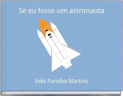 Se eu fosse um astronauta