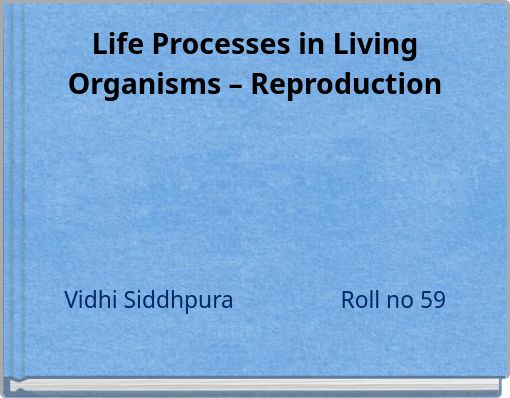 Life Processes in Living Organisms – Reproduction