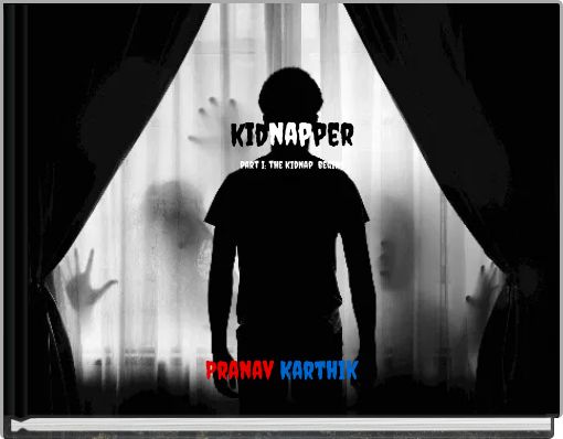 kidnapper part I: the Kidnap begins part