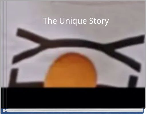 The Unique Story