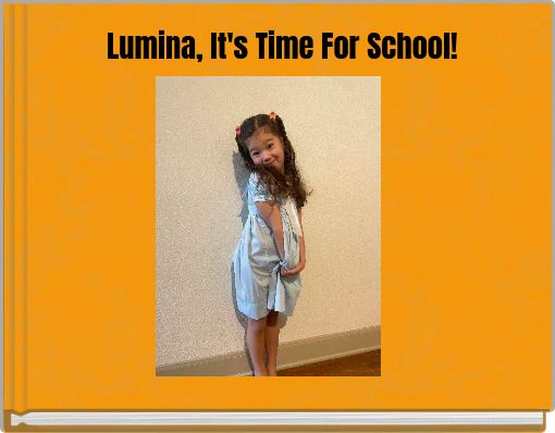 Lumina, It's Time For School!