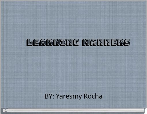 Learning manners