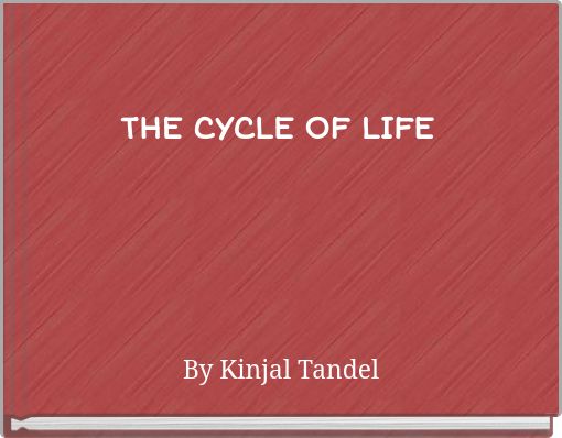 THE CYCLE OF LIFE