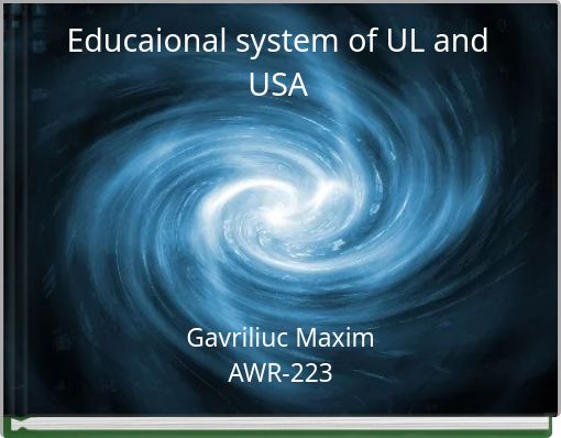 Educaional system of UL and USA