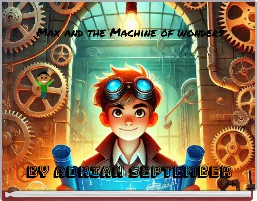 Max and the Machine of wonders