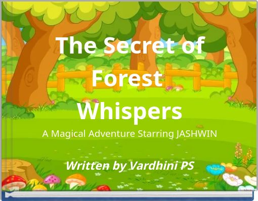 The Secret of Forest Whispers A Magical Adventure Starring JASHWIN