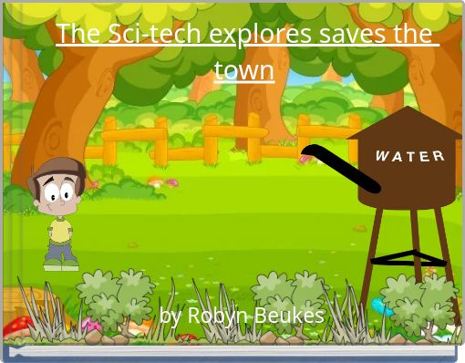 The Sci-tech explores saves the town