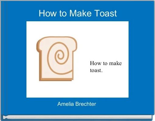 How to Make Toast