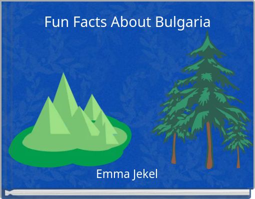 Fun Facts About Bulgaria
