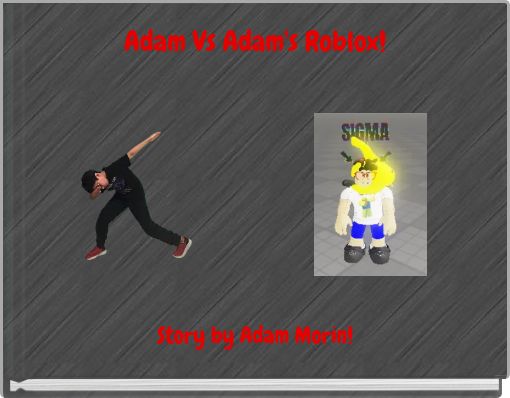 Adam Vs Adam's Roblox!