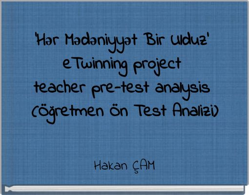 'Hər Mədəniyyət Bir Ulduz' eTwinning project teacher pre-test analysis (Öğretmen Ön Test Analizi)