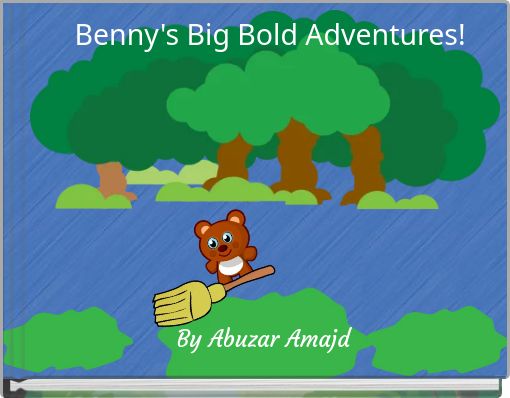 Benny's Big Bold Adventures!
