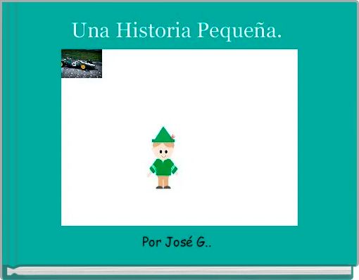Front cover of 'Una Historia Pequeña. ' 