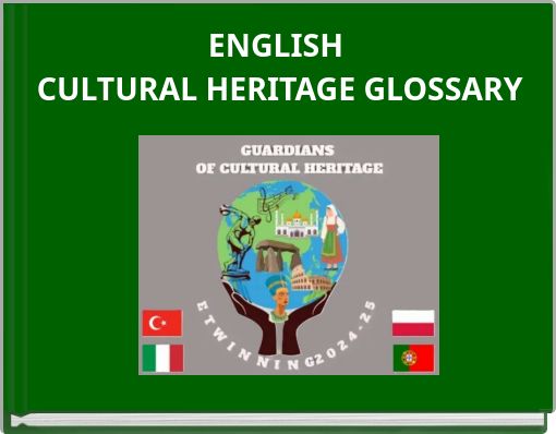 ENGLISH CULTURAL HERITAGE GLOSSARY