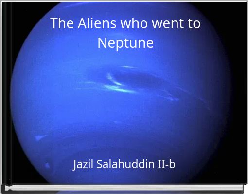 The Aliens who went to Neptune