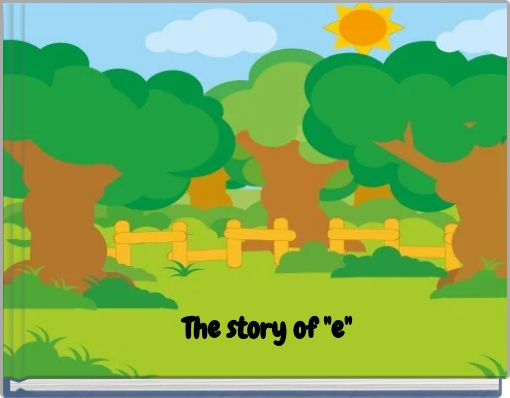 The story of "e"