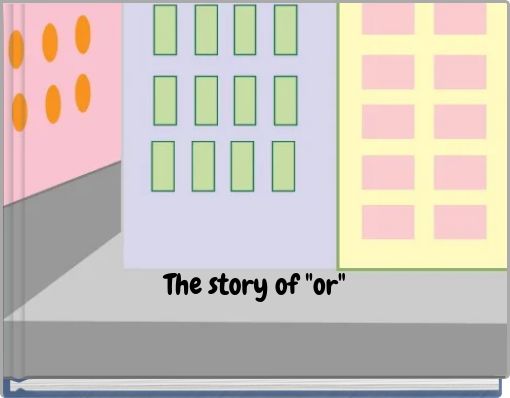 The story of "or"