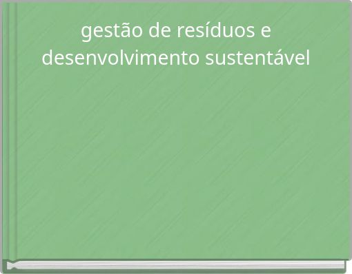 gestão de resíduos e desenvolvimento sustentável