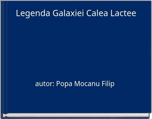 Legenda Galaxiei Calea Lactee