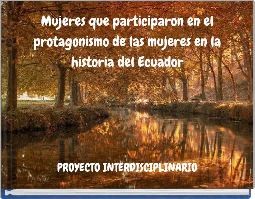 Mujeres que participaron en el protagonismo de las mujeres en la historia del Ecuador