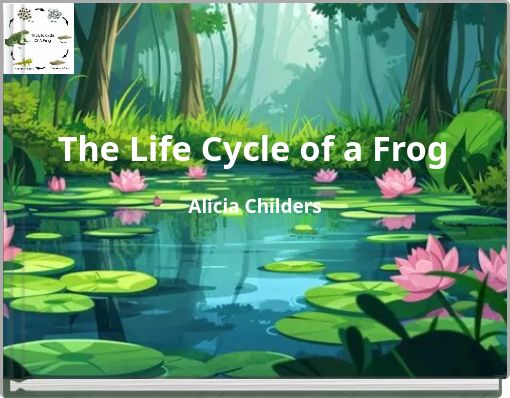 The Life Cycle of a Frog