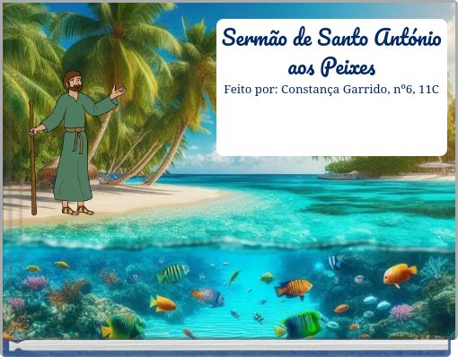 Sermão de Santo António aos Peixes Feito por: Constança Garrido, nº6, 11C