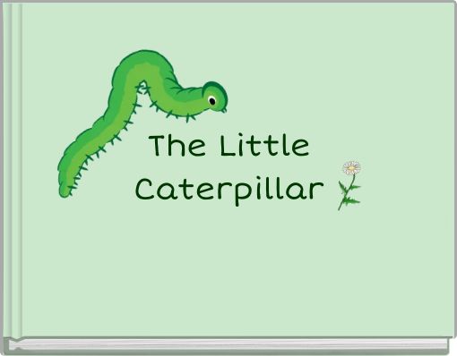 The Little Caterpillar