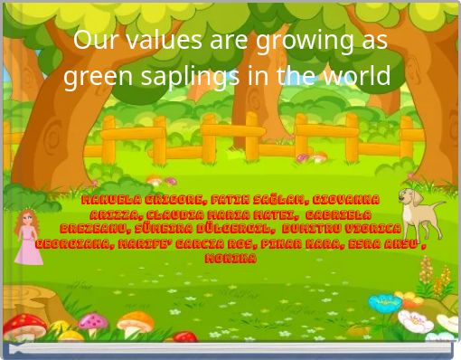 Our values are growing as green saplings in the world