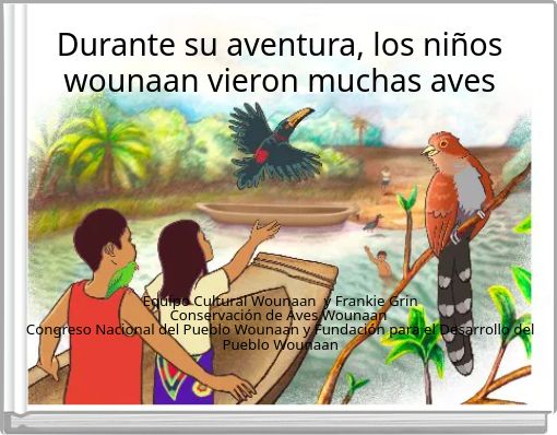 Durante su aventura, los ni&ntilde;os wounaan vieron muchas aves (copy)