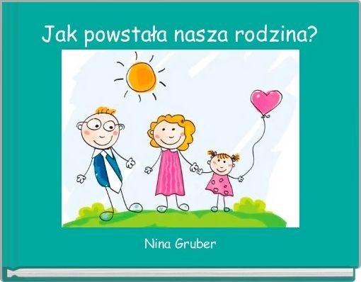 Jak powstała nasza rodzina? 