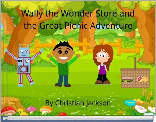 Wally the Wonder Store and the Great Picnic Adventure