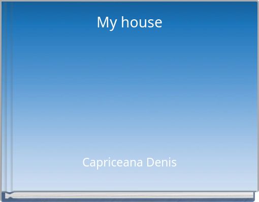 My house