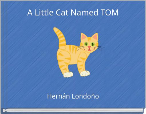 A Little Cat Named TOM