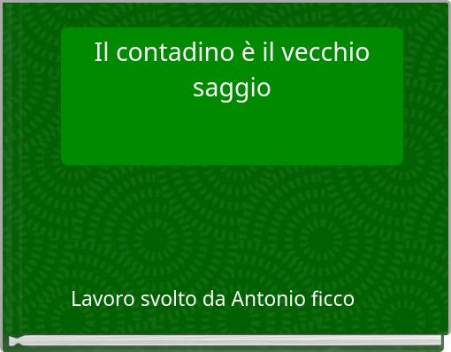 Il contadino &egrave; il vecchio saggio