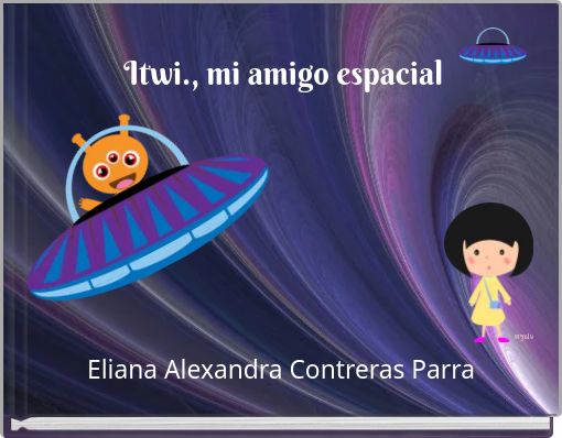 Itwi., mi amigo espacial